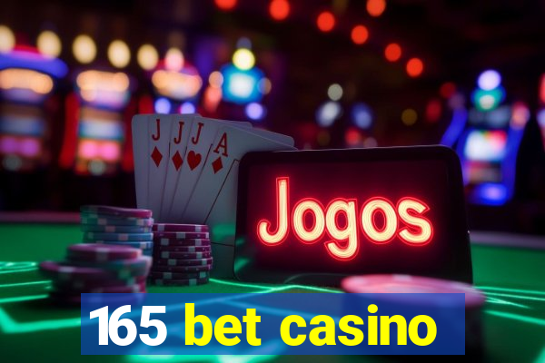 165 bet casino